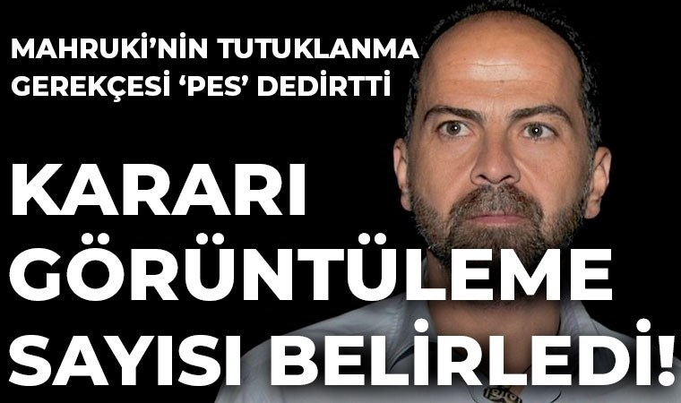 Nasuh Mahruki'nin tutuklanma gerekçesi belli oldu!