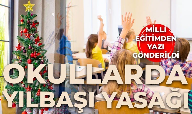 Milli Eğitim Müdürlüğü yazı gönderdi... Okullarda 'yılbaşı' yasağı!