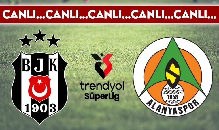 CANLI YAYIN: Beşiktaş - Alanyaspor CANLI ANLATIM 2024/2025 sezonu Trendyol Süper Lig'in 17. haftası