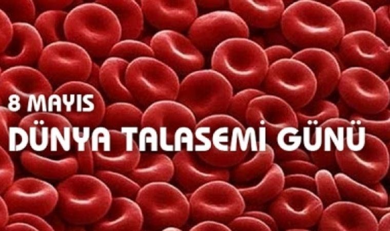 8 Mayıs Dünya Talasemi Günü nedir? Talasemi hakkında bilgiler...