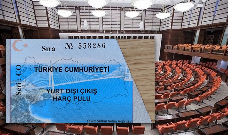 'Astronomik' zam gündemde idi: TBMM'de 'yurt dışı çıkış harcı' hamlesi