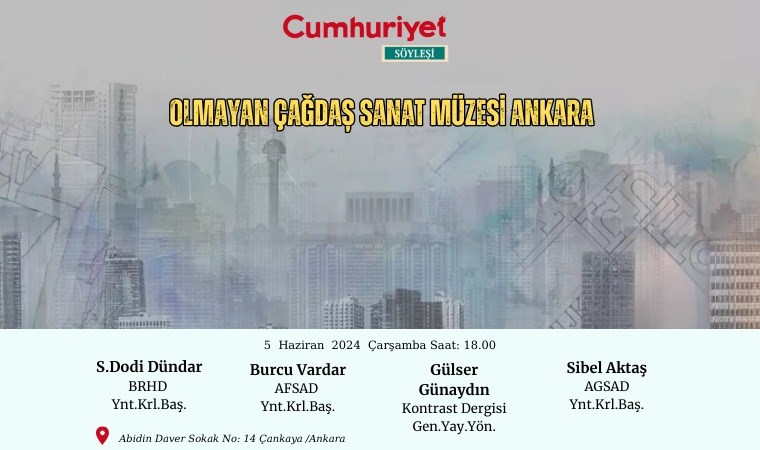 ‘Olmayan Çağdaş Sanat Müzesi Ankara’ söyleşisi Cumhuriyet’te gerçekleşecek