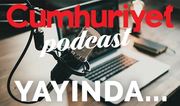 Cumhuriyet podcast yayınları sizlerle buluşuyor