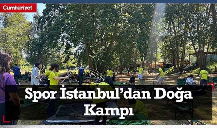 Spor İstanbul'dan 'Doğa Kampı'