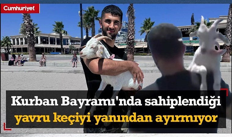 Kurban Bayramı'nda sahiplendiği yavru keçiyi yanından ay