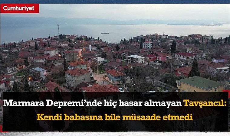 Marmara Depremi'ne karşı dimdik ayakta kalan Tavşancıl..