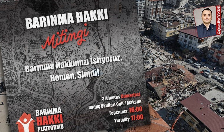 Hatay'da barınma hakkı mitingi: 'Hatay halkı barınamıyor'