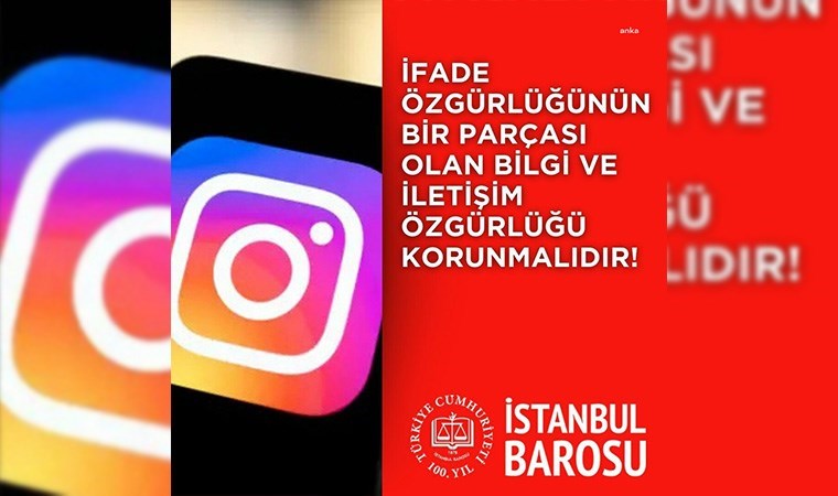 İstanbul Barosu: 'Instagram’a erişimin engellenmesinin gerekçesi bir an önce açıklanmalı'