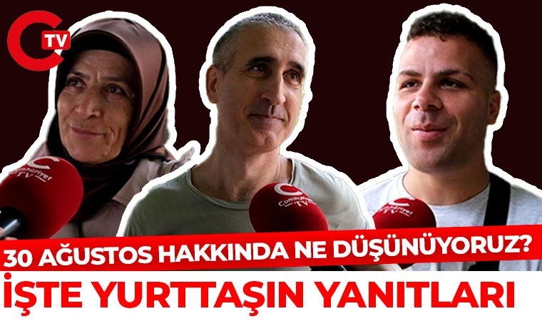 Cumhuriyet'in gururlu günü... 30 Ağustos Zafer Bayramı'nı yurttaşlara sorduk