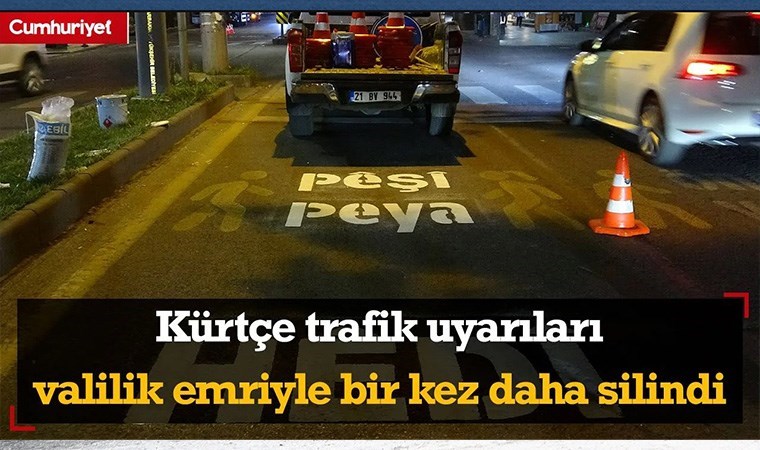 Kürtçe trafik uyarıları valilik emriyle silindi