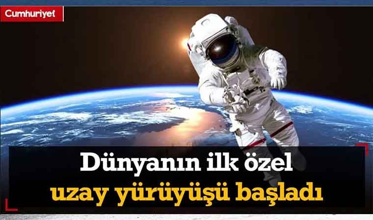 Dünyanın ilk özel uzay yürüyüşü resmen başladı