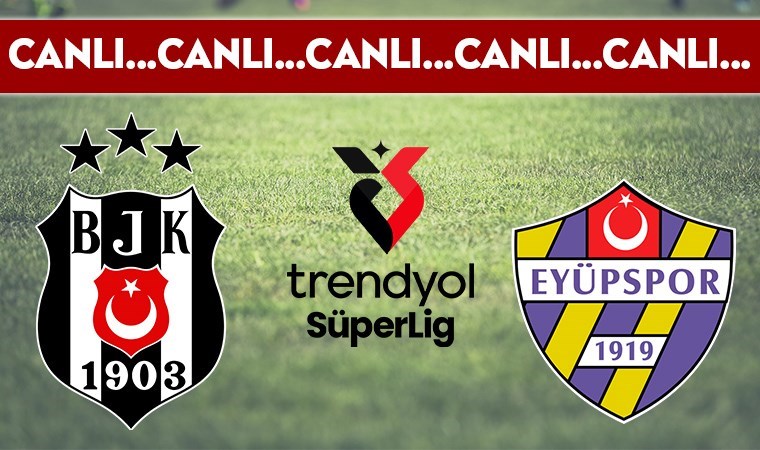 CANLI YAYIN: Beşiktaş 1-1 Eyüpspor CANLI ANLATIM - 2024-2025 sezonu Süper Lig 6. hafta mücadelesi