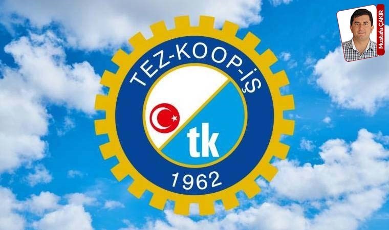 Çalışma Bakanlığı’nın verilerine göre 130 bin üyeli Tez-Koop İş’in gündeminde ayrılık var