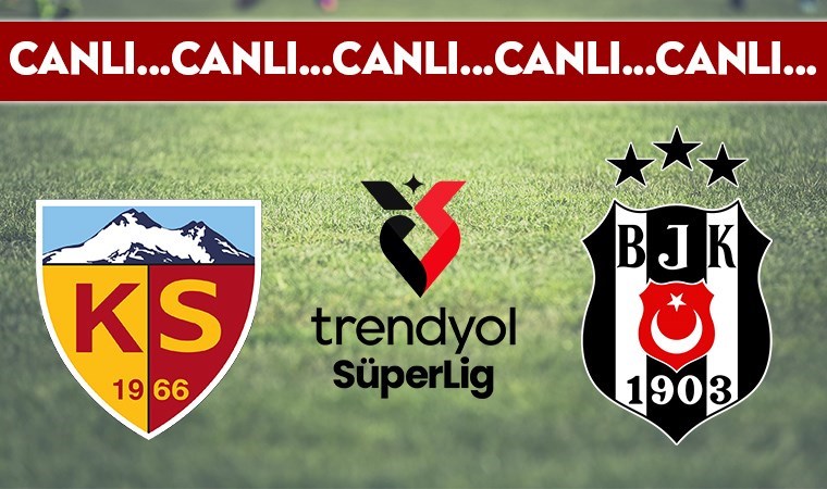 CANLI YAYIN: Kayserispor 0-1 Beşiktaş CANLI ANLATIM - 2024-2025 sezonu Süper Lig 7. hafta mücadelesi