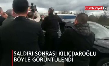 Kılıçdaroğlu saldırı sonrası böyle görüntülendi