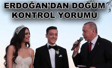 Erdoğan: Doğum kontrolü dediler, neslimizi kurutma yoluna gittiler