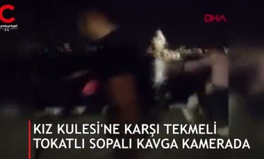 Kız Kulesi'ne karşı tekmeli sopalı kavga kamerada!