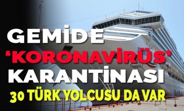 6 bin kişilik gemide koronavirüs karantinası: 30 Türk de var