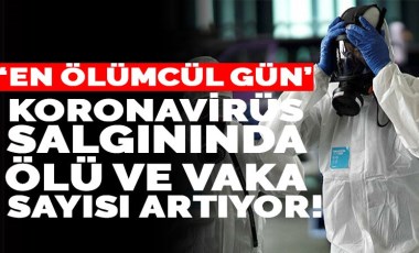 'En ölümcül gün' olarak kayıtlara geçti: Koronavirüs salgınında son durum!