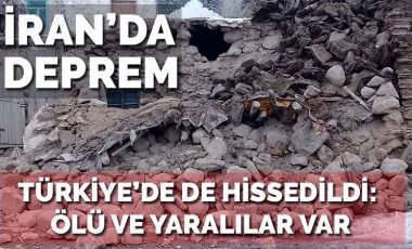 İran'daki deprem Türkiye'yi salladı: Ölü ve yaralılar var