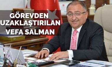 Görevden uzaklaştırılan Vefa Salman: Hırsızlığı ortaya çıkardık, suçlu olduk