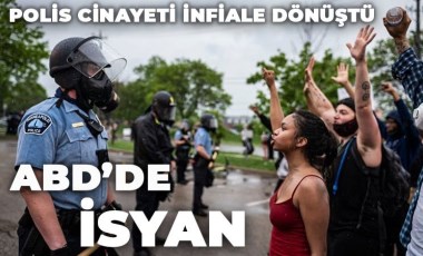 ABD'de isyan: Polis cinayeti infiale dönüştü!