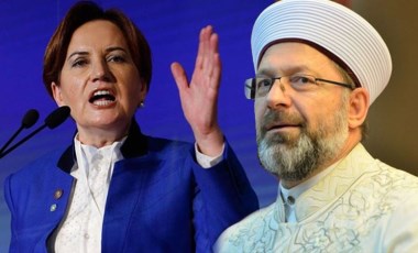 Akşener'den Diyanet İşleri Başkanı Erbaş'a: Yazıklar olsun size