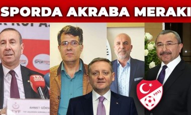 Türk sporu AKP'li akrabaların çiftliği!