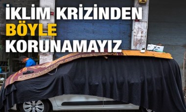 Önce kum fırtınası, sonra dolu! İklim krizi evimizde