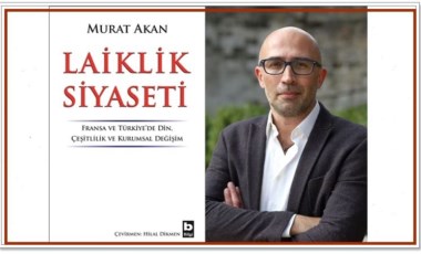 Murat Akan: ‘Laiklik yaşatır!’