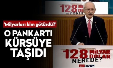 CHP lideri Kemal Kılıçdaroğlu: Milyarları kim götürdü?