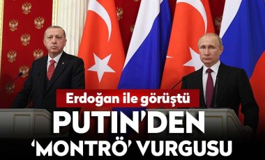 Putin ile Erdoğan görüştü: Rusya'dan Montrö vurgusu