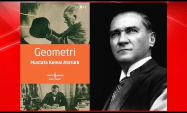 Orijinal çizimleriyle Atatürk’ün Geometri kitabı...