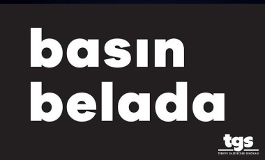 TGS, Dünya Basın Özgürlüğü Günü'nde 'Basın belada' kampanyası başlattı