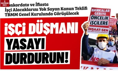 'İşçi düşmanı yasaya' bir tepki de Kayı İnşaat işçilerinden