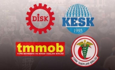 DİSK, KESK, TMMOB, TTB'den ortak açıklama: Krizden çıkış için emekten yana politikalar!