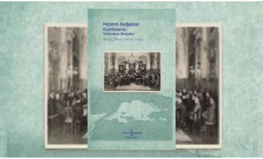 ‘Montrö Boğazlar Konferansı: Tutanaklar-Belgeler’