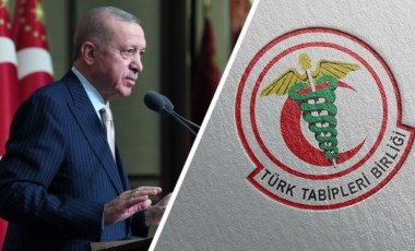 Türk Tabipleri Birliği'nden Erdoğan'a yanıt: 'Buradaydık, buradayız, burada kalacağız'