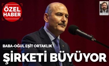 Süleyman Soylu’nun şirketi büyüyor