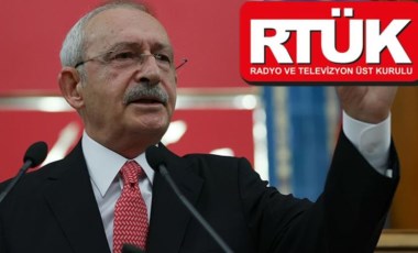 Son Dakika: RTÜK'ten Kılıçdaroğlu dosyası: Hedefte kanallar var