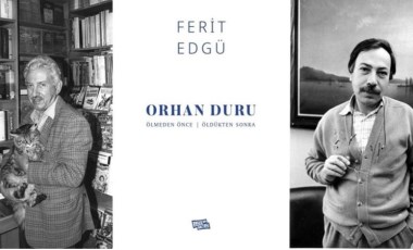 Orhan Duru’dan Ferit Edgü’ye Post-Mortem söyleşiler