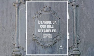 ‘İstanbul’da Çok Dilli Kitabeler’