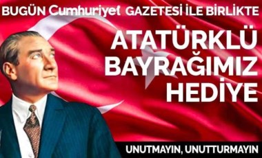 Cumhuriyetimizin 100 yılında! Atatürk bayrağınız Cumhuriyet'ten