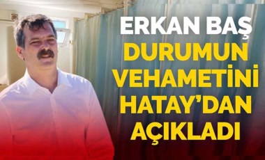 Erkan Baş Hatay'dan açıkladı: Depremin üzerinden 8 ay geçti ama öğrenciler çadırlarda kalıyor...