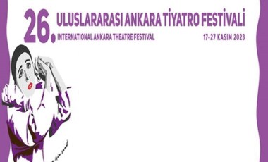 26. Uluslararası Ankara Tiyatro Festivali başlıyor: ‘Yaşanabilir bir dünya için sanat’