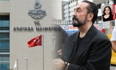 Adnan Oktar Organize Suç Örgütü’ne ilişkin soruşturmada AYM detayı...