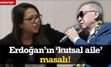 Sera Kadıgil, Meclis'te AKP'nin 'kutsal aile' masalını deşifre etti!