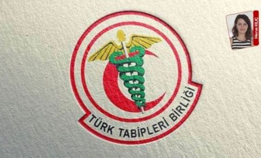 TTB Merkez Konseyi'nin görevden alınmasına tepki yağdı: Bu karar kabul edilemez