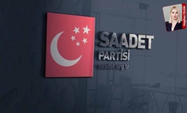 Saadet Partisi'nden yerel seçim açıklaması