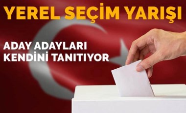 Yerel seçim yarışı... Aday adayları kendini tanıtıyor